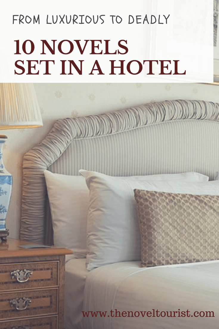 Hotel Novels: 10 Books Set in a Hotel to Indulge the Perfect Escape and Read Weekend